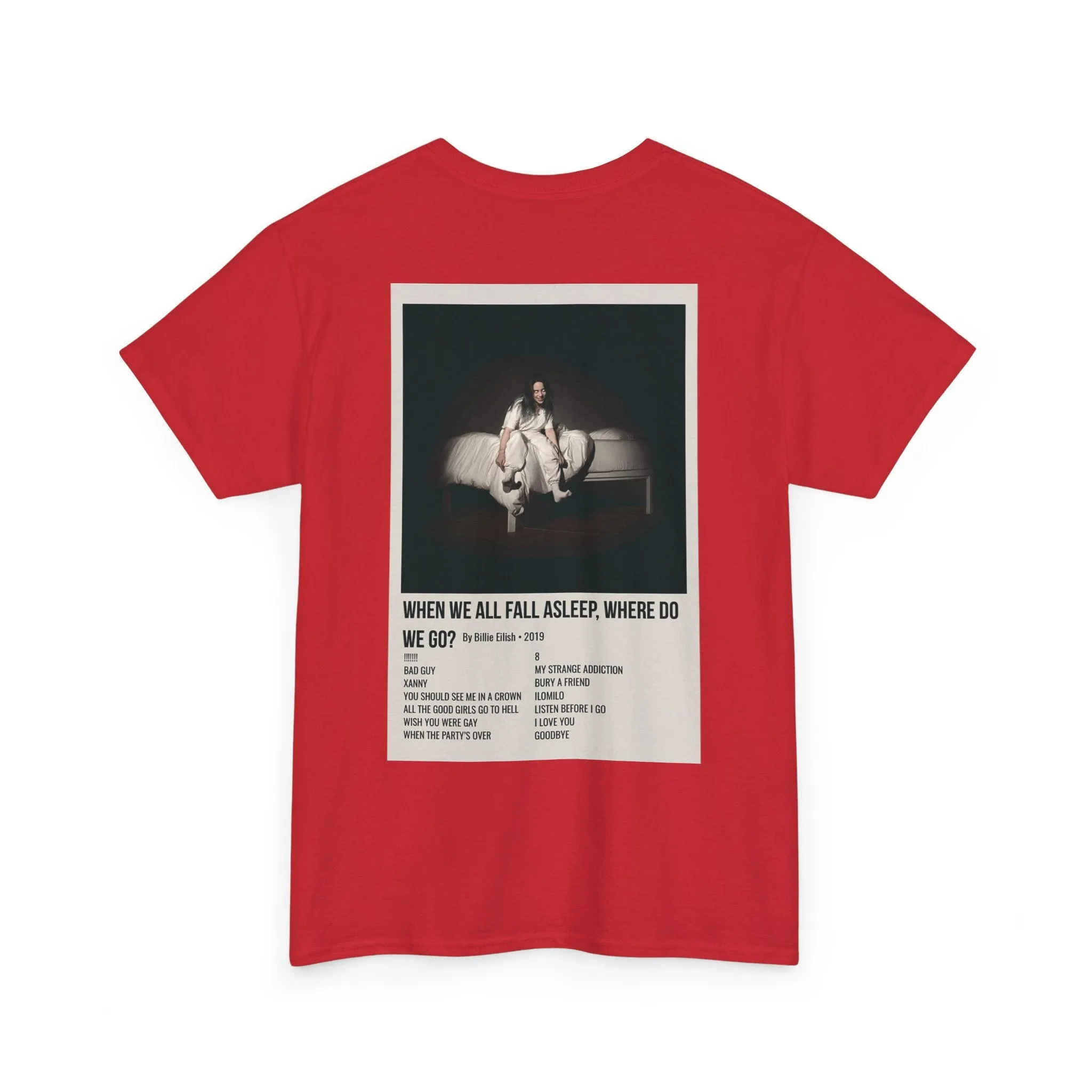 WHEN WE ALL FALL ASLEEP, WHERE DO WE GO? by Billie Eilish - 2019 Unisex Heavy Cotton Tee