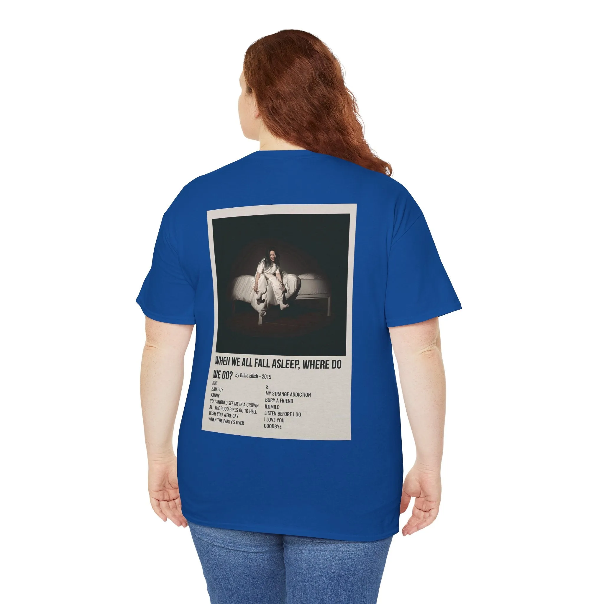 WHEN WE ALL FALL ASLEEP, WHERE DO WE GO? by Billie Eilish - 2019 Unisex Heavy Cotton Tee