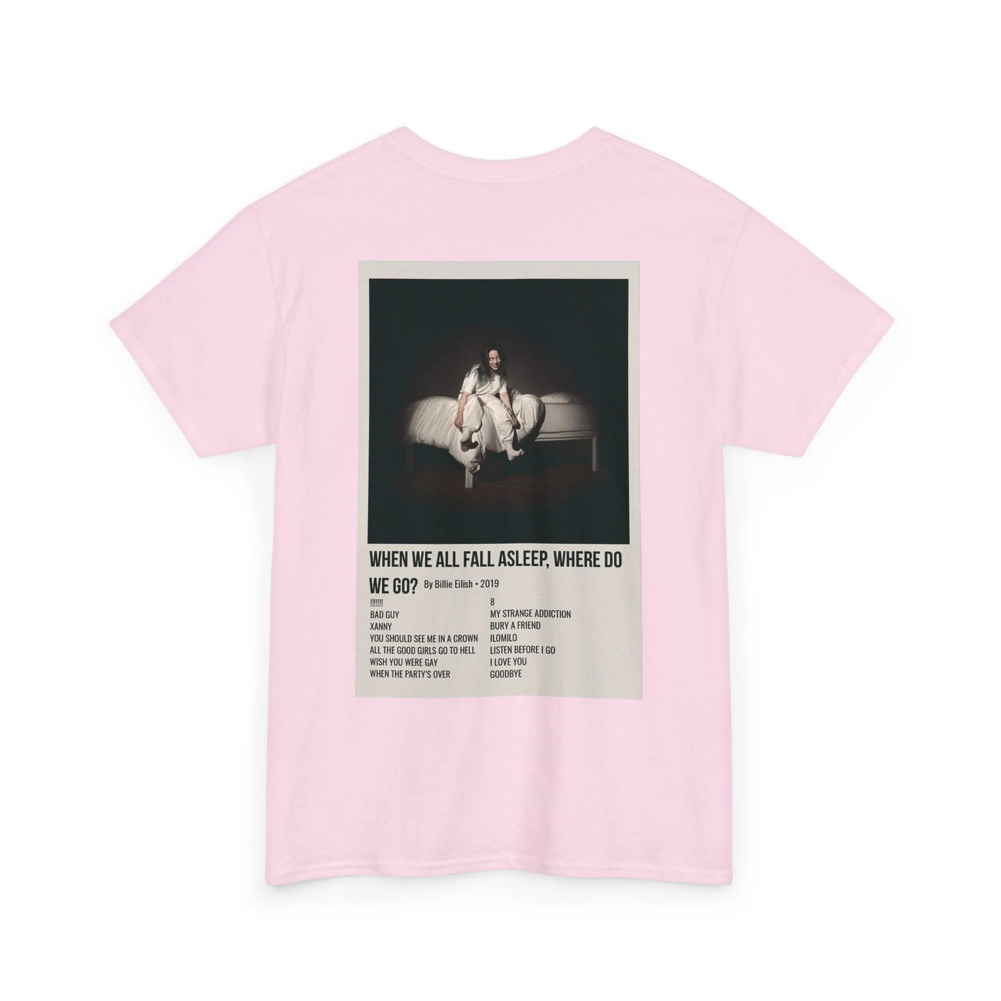 WHEN WE ALL FALL ASLEEP, WHERE DO WE GO? by Billie Eilish - 2019 Unisex Heavy Cotton Tee