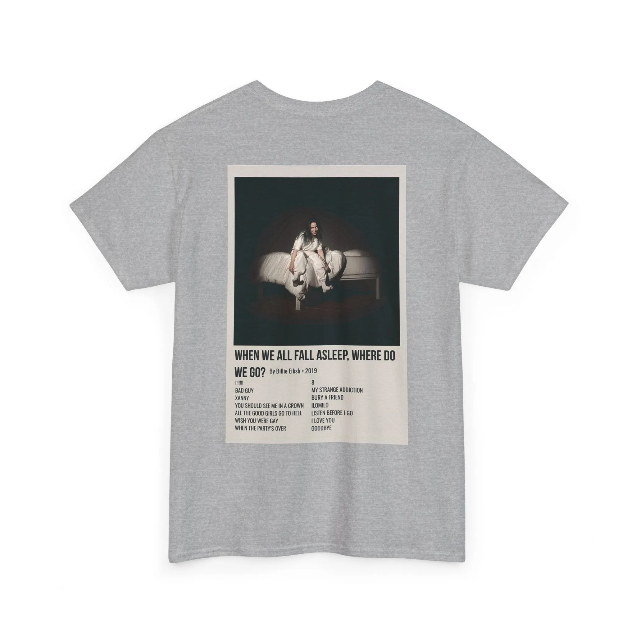 WHEN WE ALL FALL ASLEEP, WHERE DO WE GO? by Billie Eilish - 2019 Unisex Heavy Cotton Tee