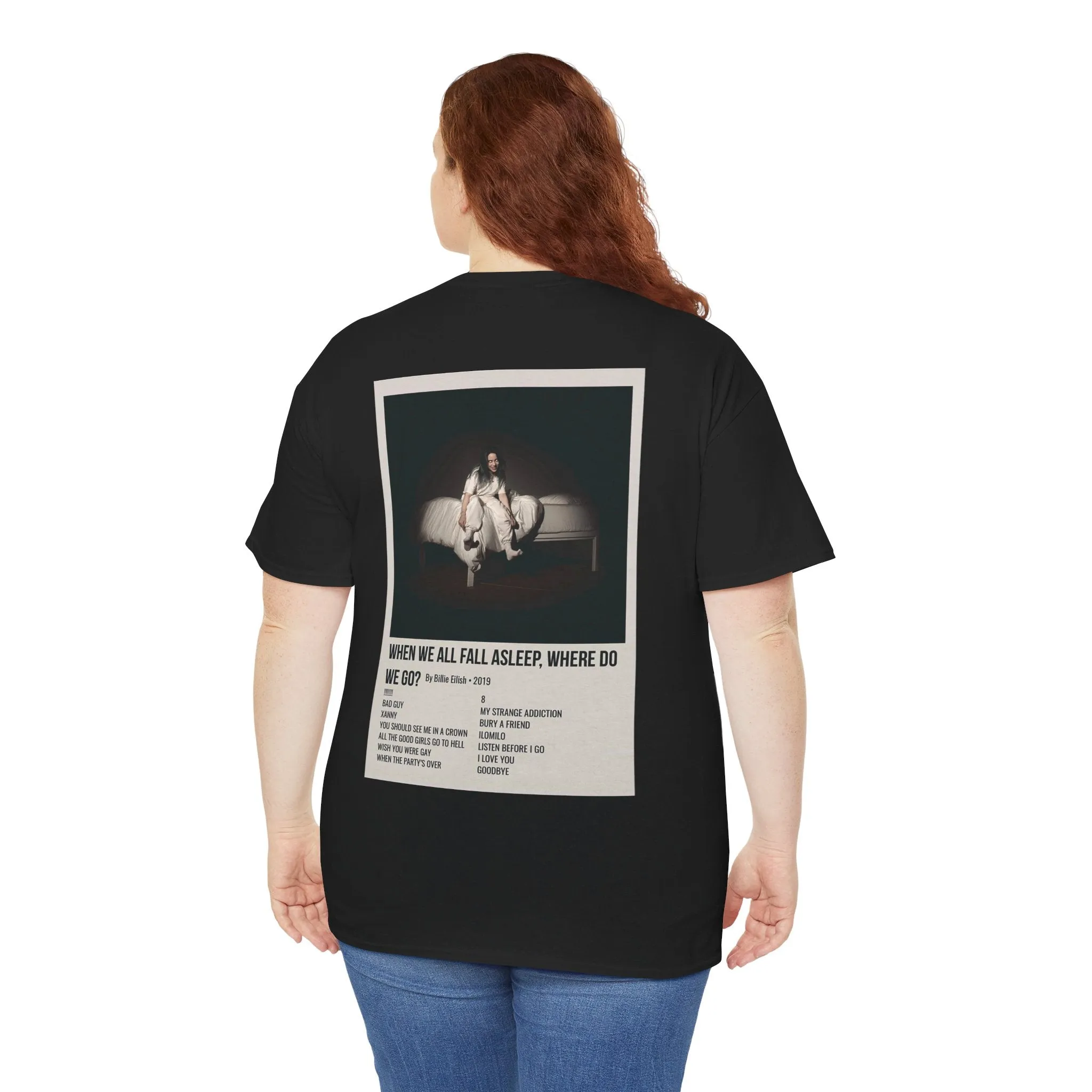 WHEN WE ALL FALL ASLEEP, WHERE DO WE GO? by Billie Eilish - 2019 Unisex Heavy Cotton Tee