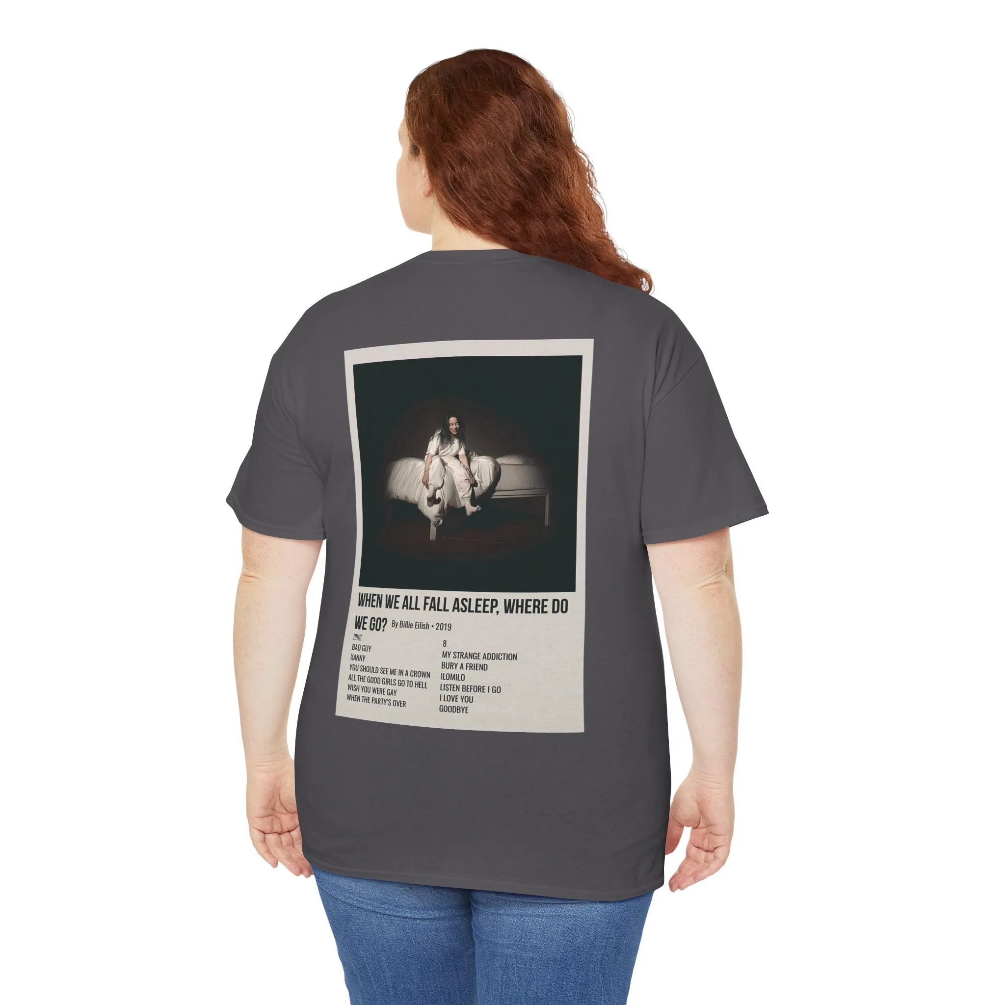 WHEN WE ALL FALL ASLEEP, WHERE DO WE GO? by Billie Eilish - 2019 Unisex Heavy Cotton Tee