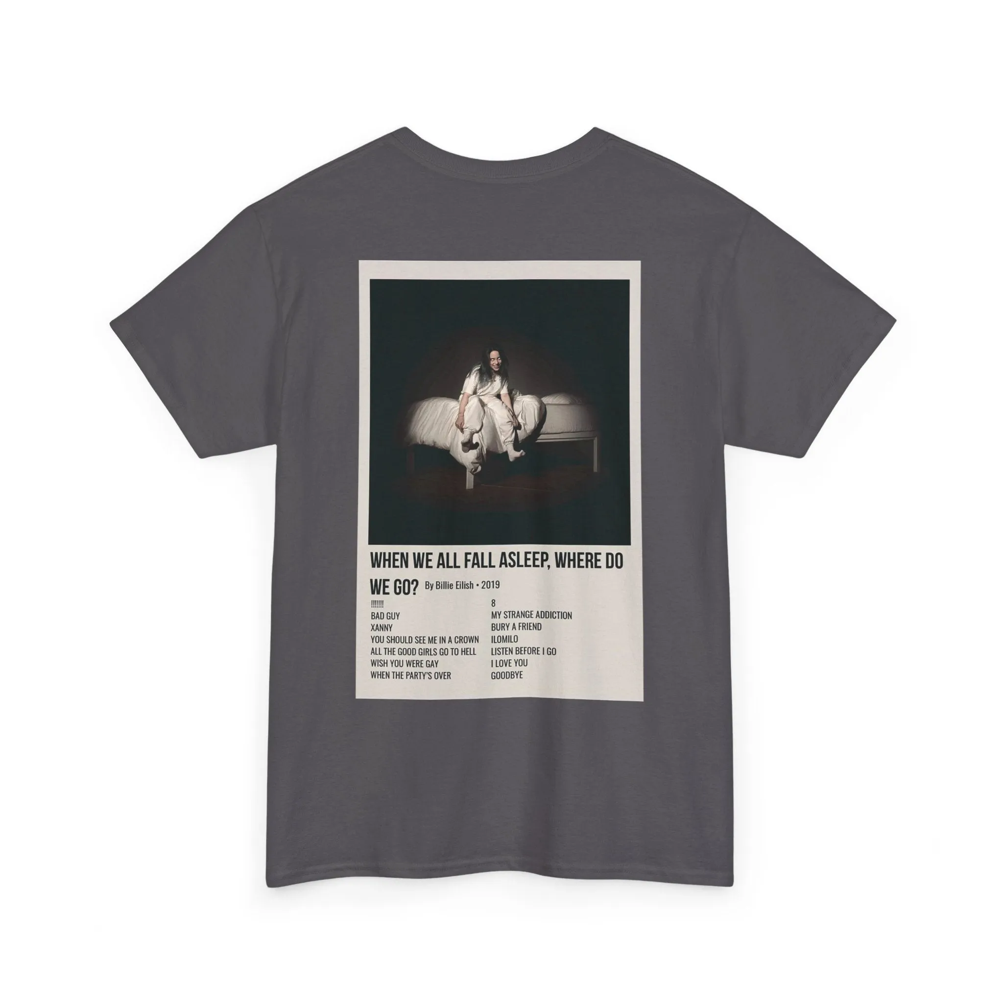 WHEN WE ALL FALL ASLEEP, WHERE DO WE GO? by Billie Eilish - 2019 Unisex Heavy Cotton Tee