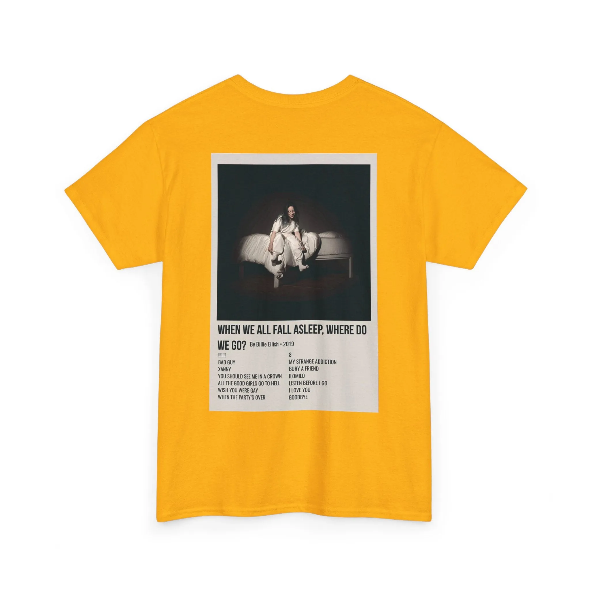 WHEN WE ALL FALL ASLEEP, WHERE DO WE GO? by Billie Eilish - 2019 Unisex Heavy Cotton Tee