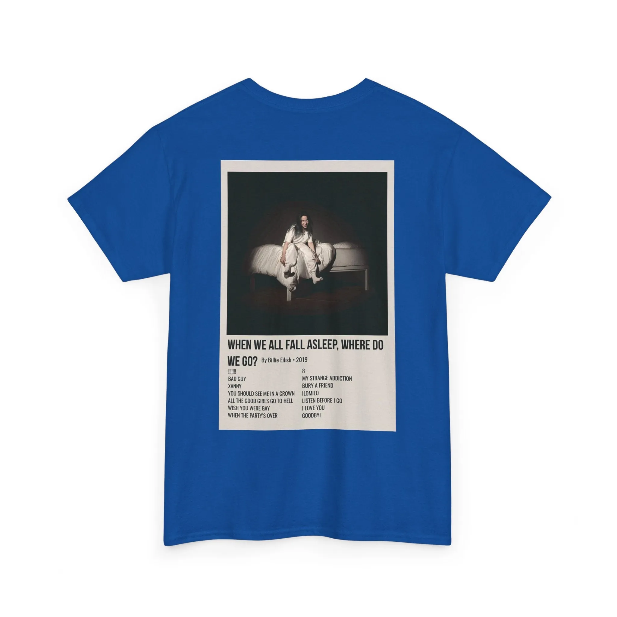 WHEN WE ALL FALL ASLEEP, WHERE DO WE GO? by Billie Eilish - 2019 Unisex Heavy Cotton Tee